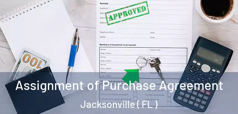  Assignment of Purchase Agreement Jacksonville ( FL )