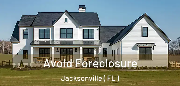  Avoid Foreclosure Jacksonville ( FL )