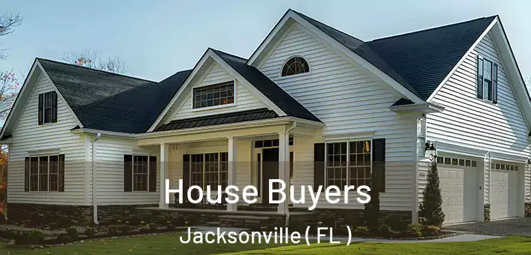  House Buyers Jacksonville ( FL )