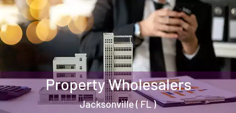  Property Wholesalers Jacksonville ( FL )