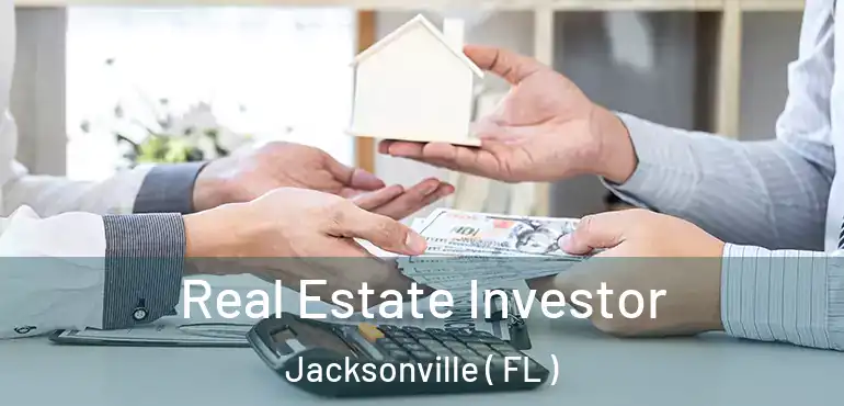  Real Estate Investor Jacksonville ( FL )