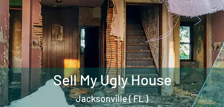  Sell My Ugly House Jacksonville ( FL )