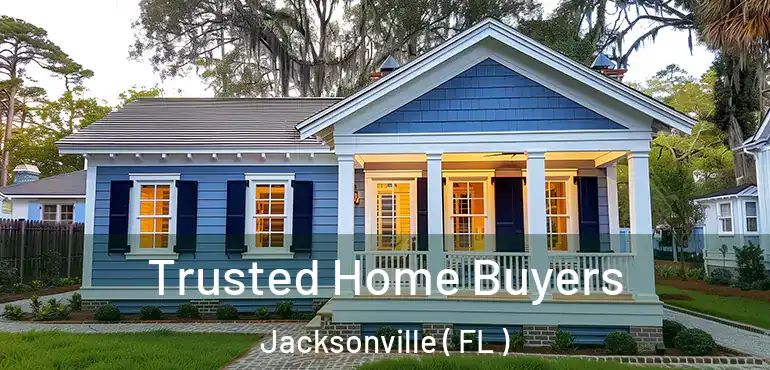  Trusted Home Buyers Jacksonville ( FL )